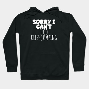 Cliff jumping sorry i can't Hoodie